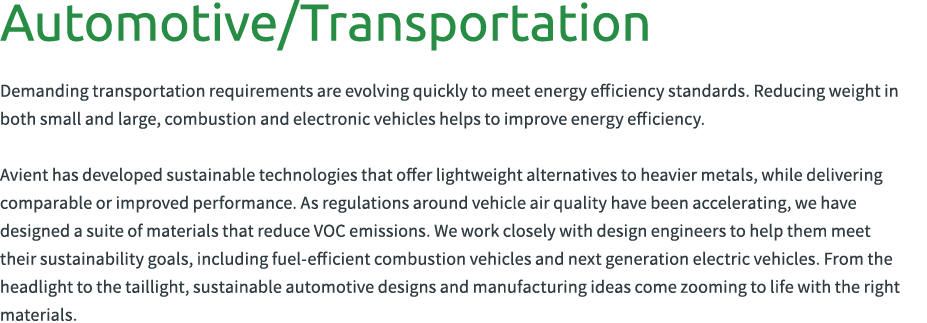 Automotive/Transportation Demanding transportation requirements are evolving quickly to meet energy efficiency stand...
