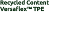 Recycled Content Versaflex™ TPE
